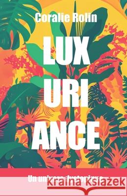 Luxuriance Coralie Rolin 9798322965244 Independently Published - książka