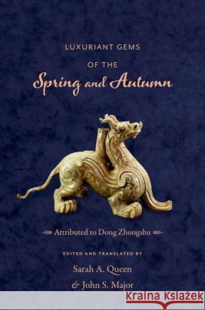 Luxuriant Gems of the Spring and Autumn Queen, Sarah A.; Major, John S. 9780231169325 John Wiley & Sons - książka