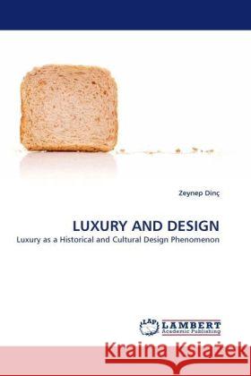 Luxury and Design Zeynep Din, Zeynep Dinc 9783838348940 LAP Lambert Academic Publishing - książka