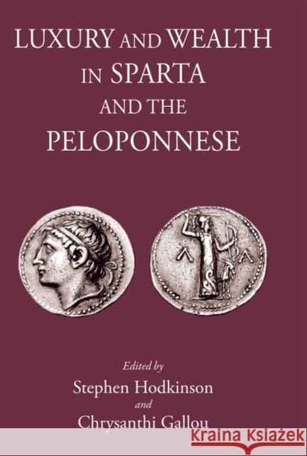 Luxury and Wealth in Sparta and the Peloponnese  9781910589830 Classical Press of Wales - książka