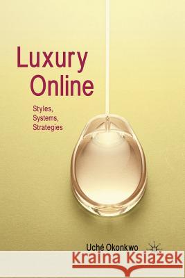 Luxury Online: Styles, Systems, Strategies Okonkwo, Uché 9781349364176 Palgrave Macmillan - książka