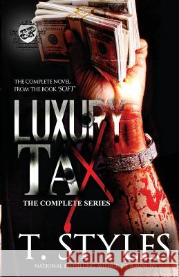 Luxury Tax: The Complete Series (The Cartel Publications Presents) Styles, T. 9780989084543 Cartel Publications - książka