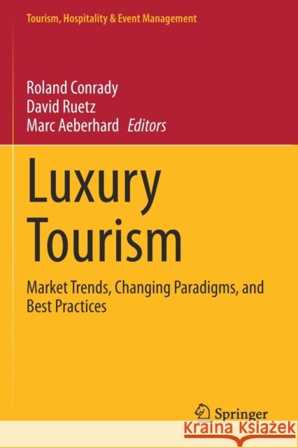 Luxury Tourism: Market Trends, Changing Paradigms, and Best Practices Conrady, Roland 9783030598952 Springer International Publishing - książka