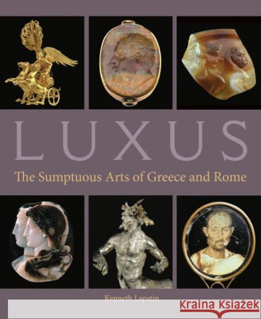 Luxus: The Sumptuous Arts of Greece and Rome Kenneth Lapatin 9781606064221 J. Paul Getty Museum - książka