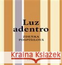 Luz adentro Zdeňka Pospíšilová 9788087811498  - książka
