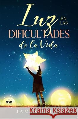 Luz en las Dificultades de la Vida Herrera, Marcela Allen 9781542864060 Createspace Independent Publishing Platform - książka