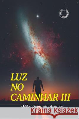 Luz No Caminhar Iii Andrade Odilon 9786500467567 Clube de Autores - książka