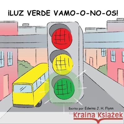 ¡Luz Verde Vamo-O-No-Os! Edwina J H Flynn, Toby Mikle 9781631290138 Xulon Press - książka