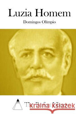 Luzia Homem Domingos Olimpio                         The Perfect Library 9781512353266 Createspace - książka