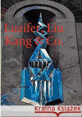 Luzifer, Liu Kang & Co.: Fantasy-Roman M Manolito, Publications Sicap 9783837011173 Books on Demand - książka