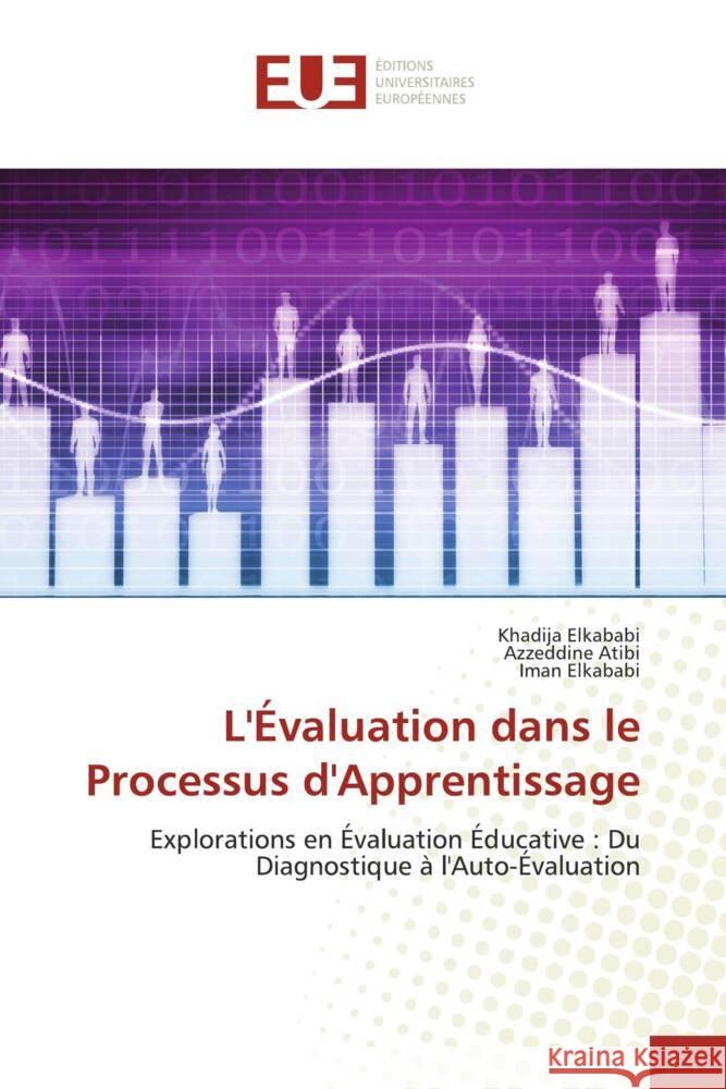 L'Évaluation dans le Processus d'Apprentissage Elkababi, Khadija, Atibi, Azzeddine, Elkababi, Iman 9786206697572 Éditions universitaires européennes - książka