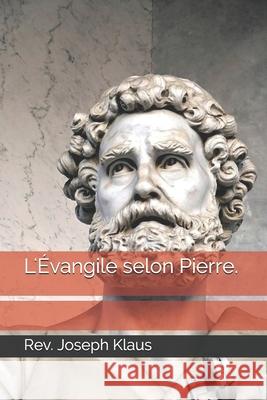 L'Évangile selon Pierre. REV Joseph Klaus 9798673021286 Independently Published - książka