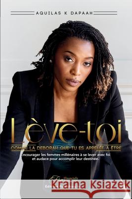 L?ve-Toi, Comme La D?borah Que Tu Es Appel?e ? ?tre Aquilas K 9781069481214 Fsg Publishing Company - książka