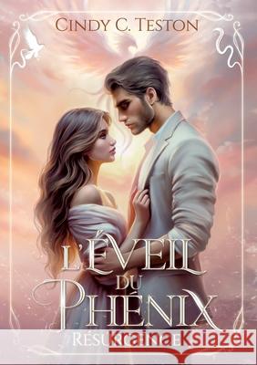 L'?veil du Ph?nix: R?surgence Cindy C. Teston 9782322581733 Bod - Books on Demand - książka