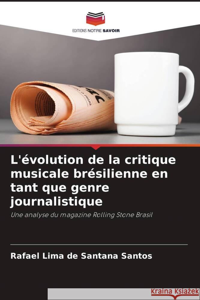 L'évolution de la critique musicale brésilienne en tant que genre journalistique Lima de Santana Santos, Rafael 9786208200848 Editions Notre Savoir - książka