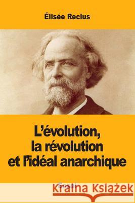 L'évolution, la révolution et l'idéal anarchique Élisée Reclus 9782917260845 Prodinnova - książka