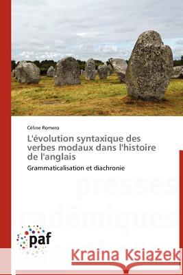 L'Évolution Syntaxique Des Verbes Modaux Dans l'Histoire de l'Anglais Romero-C 9783838189383 Presses Acad Miques Francophones - książka