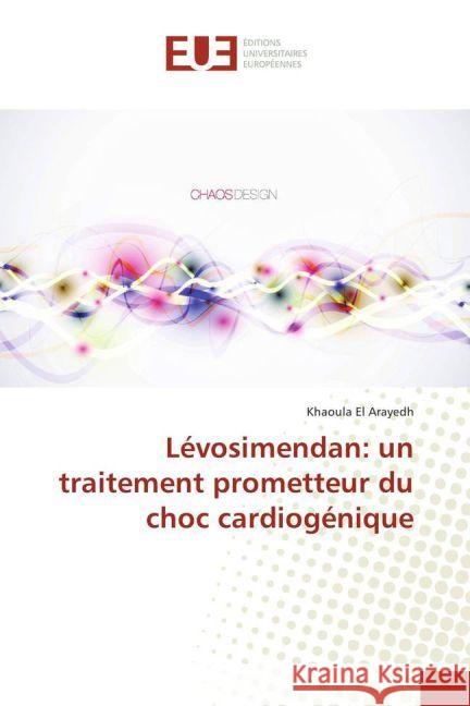 Lévosimendan: un traitement prometteur du choc cardiogénique El Arayedh, Khaoula 9783841729873 Éditions universitaires européennes - książka