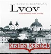 Lvov: zapomenutý střed Evropy Lutz C. Kleveman 9788025741030 Argo - książka