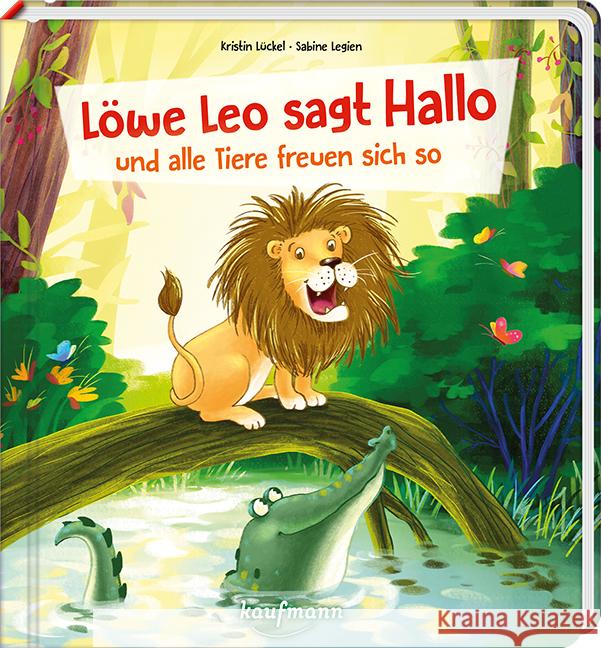 Löwe Leo sagt Hallo und alle Tiere freuen sich so Lückel, Kristin 9783780665270 Kaufmann - książka