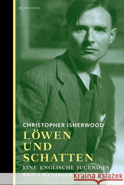 Löwen und Schatten : Eine englische Jugend in den Zwanziger Jahren Isherwood, Christopher   9783937834368 Berenberg - książka