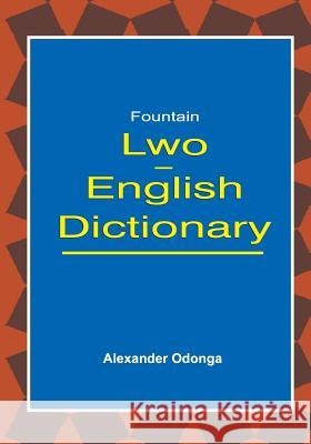 Lwo English Dictionary Alexander Odonga 9789970024872 Fountain Books - książka