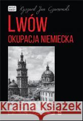 Lwów. Okupacja niemiecka CZARNOWSKI RYSZARD JAN 9788373999664 RYTM - książka