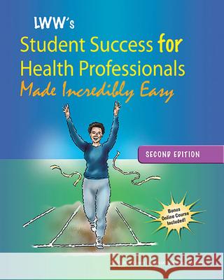 LWW's Student Success for Health Professionals Made Incredibly Easy [With Access Code] Lippincott Williams &. Wilkins 9781609137847  - książka