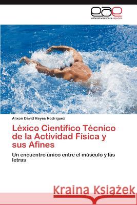 Léxico Científico Técnico de la Actividad Física y sus Afines Reyes Rodríguez Alixon David 9783846571286 Editorial Acad Mica Espa Ola - książka