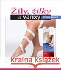 Žíly, žilky a varixy Peter Baláž 9788073456924 Maxdorf - książka