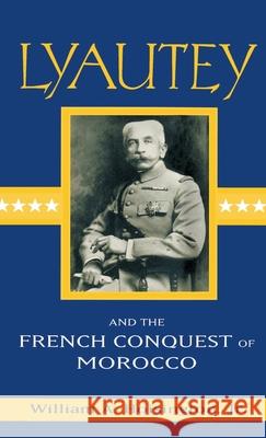 Lyautey and the French Conquest of Morocco William A., Jr. Hoisington 9780312125295 Palgrave MacMillan - książka