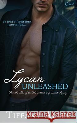 Lycan Unleashed Tiffany Allee 9781943336944 Entangled Publishing - książka