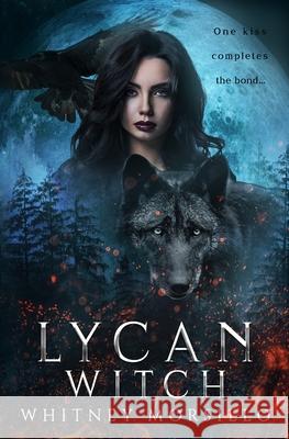 Lycan Witch: A New Adult Paranormal Romance Whitney Morsillo 9798861100397 Independently Published - książka