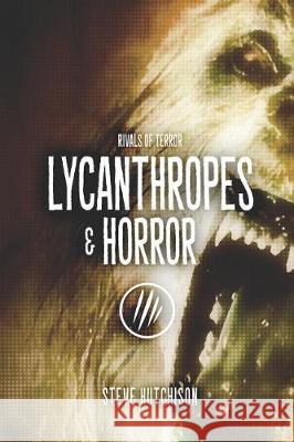 Lycanthropes & Horror Steve Hutchison 9781071081907 Independently Published - książka
