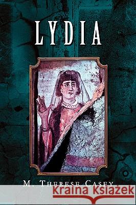 Lydia M. Therese Casey 9781441592675 Xlibris Corporation - książka