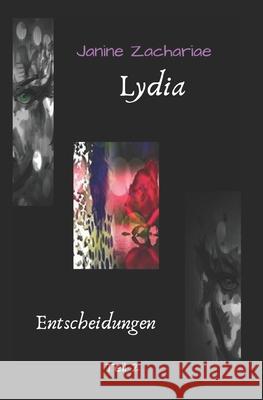 Lydia 2 - 2. Auflage: Entscheidungen Janine Zachariae 9781533177759 Createspace Independent Publishing Platform - książka
