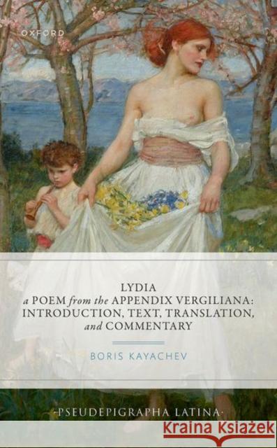 Lydia, a Poem from the Appendix Vergiliana  9780192874511 Oxford University Press - książka