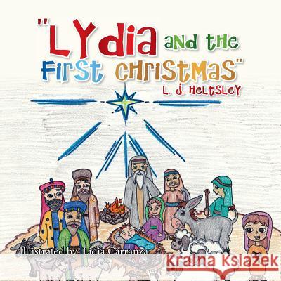 ''Lydia and the First Christmas'' L. J. Heltsley 9781493101221 Xlibris Corporation - książka