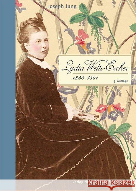 Lydia Welti-Escher (1858-1891) : Biographie Jung, Joseph 9783038101673 NZZ Libro - książka