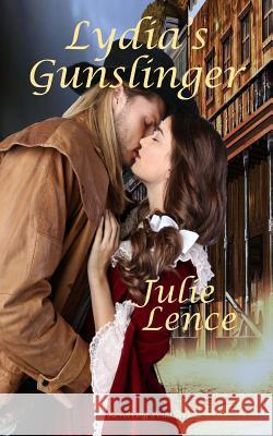 Lydia's Gunslinger: Revolving Point, Texas Series Julie Lence 9781470077075 Createspace Independent Publishing Platform - książka