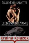 Lydia's Maintenance: Charlie and Lydia Struggle to Find Balance in a Spanking Marriage: Book 8: The Discipline for a Lasting Marriage Serie Sigrid Katrinsdatter 9781797068527 Independently Published