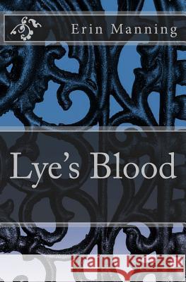 Lye's Blood Erin Manning 9781726387972 Createspace Independent Publishing Platform - książka