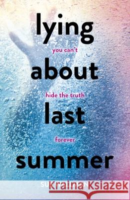 Lying About Last Summer Sue Wallman 9781407165363 Scholastic - książka