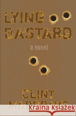 Lying Bastard Clint Margrave 9781733352611 Runamok Books - książka