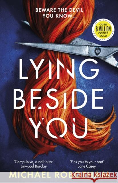 Lying Beside You: The gripping new thriller from the No.1 bestseller Michael Robotham 9780751581577 Little, Brown Book Group - książka