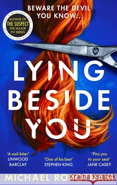 Lying Beside You: The gripping new thriller from the No.1 bestseller Michael Robotham 9780751581607 Little, Brown Book Group - książka