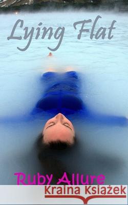 Lying Flat: A Journey to Rediscovering Joy and Authenticity Ruby Allure 9798333279613 Independently Published - książka