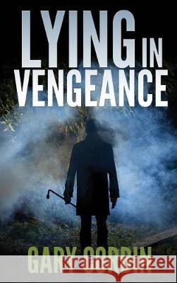 Lying in Vengeance Gary Corbin 9780997496765 Gary Corbin Writing - książka