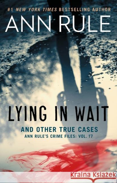 Lying in Wait and Other True Cases Rule, Ann 9781982138271 Gallery Books - książka