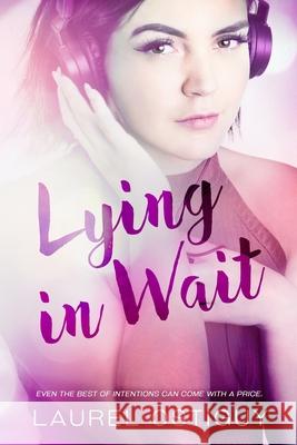 Lying in Wait: Even the best of intentions can come with a price Jovana Shirley Lindee Robinson Laurel Ostiguy 9780692199374 Laurel Ostiguy - książka